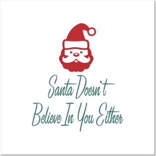 Santa Doesn't Believe in You Either Posters and Art